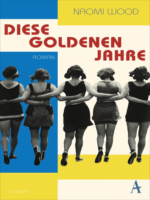 Title details for Diese goldenen Jahre by Naomi Wood - Available